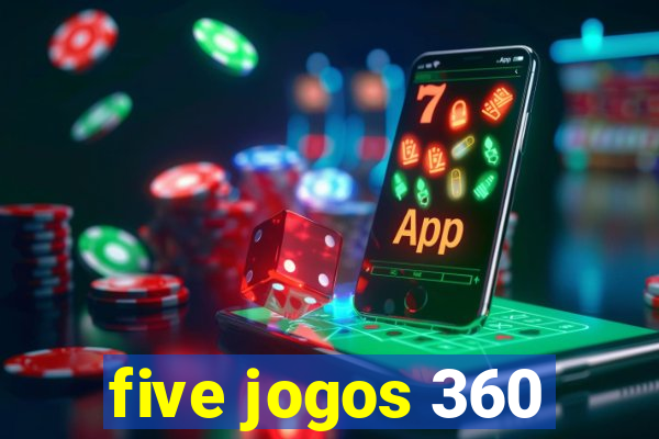 five jogos 360